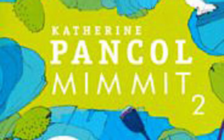 MIMMIT 2 : Katherine Pancol 1p KovaKansi SKP UUSI
