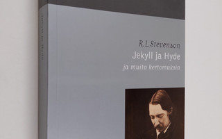Robert Louis Stevenson : Jekyll ja Hyde ja muita kertomuksia