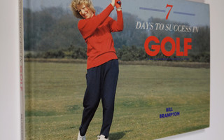 Bill Brampton : 7 days to success in Golf