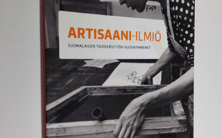 Artisaani-ilmiö : suomalaisen taidekäsityön vuosikymmenet
