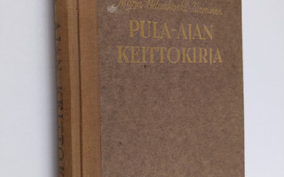 Marja Helaakoski-Tuominen : Pula-ajan keittokirja