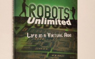 John Levy : Robots unlimited : life in virtual age