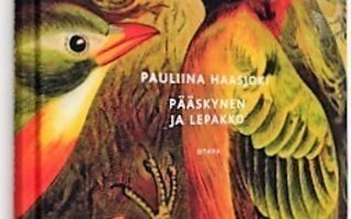 Pauliina Haasjoki: PÄÄSKYNEN JA LEPAKKO. Sid. 2009 Otava