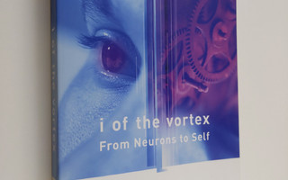 Rodolfo R. Llinas : I of the Vortex - From Neurons to Self