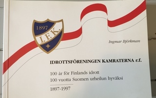 Ingmar Björkman: Idrottsföreningen kamraterna 1897-1997