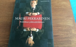 Mauri Pekkarinen. Politiikan pikkujättiläinen.