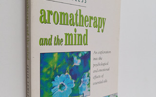 Julia Lawless : Aromatherapy and the Mind