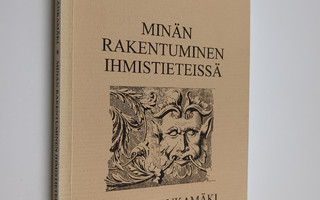 Jukka Hankamäki : Minän rakentuminen ihmistieteissä