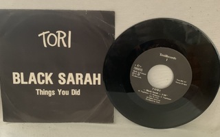 Tori - Black Sarah/Things you did, 7”