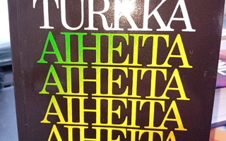 Jouko Turkka  : Aiheita ( SIS POSTIKULU  )