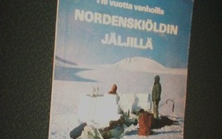 Eero Keskinen: 110 vuotta Nordenskiöldin jäljillä (Sis.pk:t)