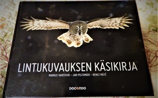 Varesvuo - Peltomäki - Mate :  LINTUKUVAUKSEN KÄSIKIRJA
