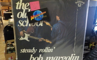 THE OLD SCHOOL / BOB MARGOLIN - STEADY ROLLIN' EX+/EX LP