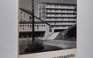 Niilo Pesonen : Suomen sairaaloita = Sjukhus i Finland = ...