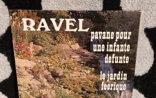 Ravel – Pavane Pour Une Infante Défunte / Le Jardin Féér 7"