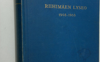 Riihimäen lyseo 1905-1955 : Riihimäen yhteiskoulun (1905-...