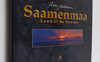 Pekka Antikainen : Saamenmaa = Land of the Saame