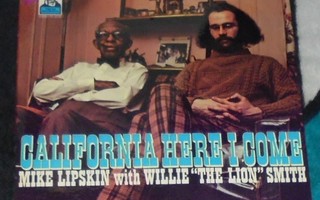 MIKE LIPSKIN & WILLIE THE LION SMITH ~ California Here ~ LP