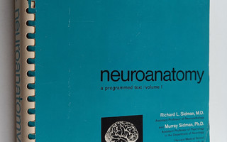 Richard L. Sidman ym. : Neuroanatomy - A Programmed Text ...