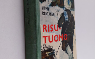 Vilho Rantanen : Risu-Tuomo : kertomus huutolaispojan koh...