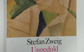 Stefan Zweig : Ungeduld des Herzens : Roman (ERINOMAINEN)