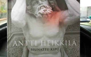 Antti Heikkilä: Siunattu kipu (1p. 2009) SIGNED
