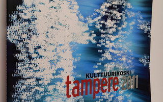 Tampere 2011 : Kulttuurikoski