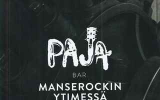Paja Bar CD - Manserockin Ytimessä