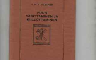 Viljanen, V. M. J.: Puun värittäminen ja kiillottaminen,1991