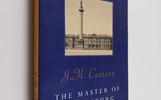 J. M. Coetzee : The Master of Petersburg