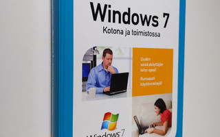 Kimmo Rousku : Windows 7 : kotona ja toimistossa