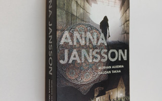 Anna Jansson : Murhan alkemia ; Haudan takaa