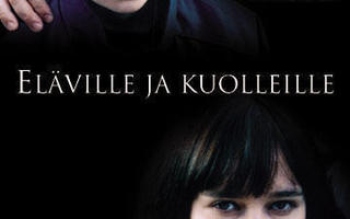 ELÄVILLE JA KUOLLEILLE	(10 451)	-FI-	DVD		, 2005, jussi voit