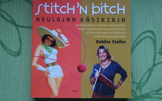 Debbie Stoller: Stitch´n bitch - Neulojan käsikirja
