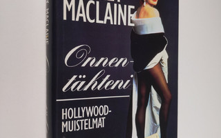 Shirley MacLaine : Onnentähteni : Hollywood-muistelmat