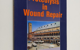 Giovanni Abatangelo ym. : Proteolysis in Wound Repair
