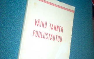 Väinö Tanner puolustautuu (1.p.1946) Sis.postikulut
