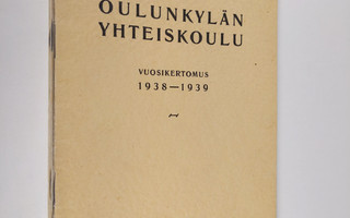 Oulunkylän yhteiskoulu vuosikertomukset 1929-1939