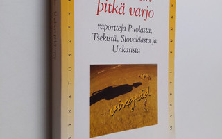 Martti Puukko : Unelman pitkä varjo : raportteja Puolasta...