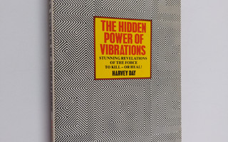Harvey Day : The Hidden Power of Vibrations