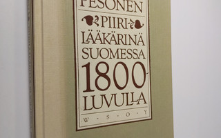 Niilo Pesonen : Piirilääkärinä Suomessa 1800-luvulla