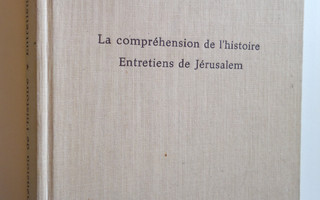La Comprehension de l'histoire - Entretiens de Jerusalem ...
