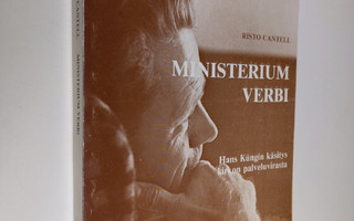 Risto Cantell : Ministerium verbi : Hans Kungin käsitys k...