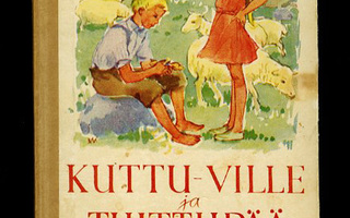 KUTTU-VILLE ja TUITTUPÄÄ : Leena Härmä 1p sid 1949