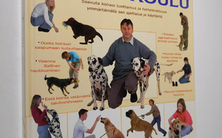 Colin Tennant : Koirien käytöskoulu : saavuta koirasi luo...
