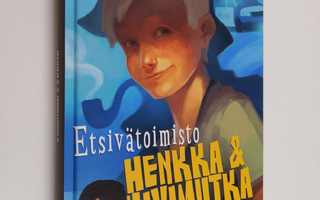 Kalle Veirto : Etsivätoimisto Henkka & Kivimutka ja suuri...