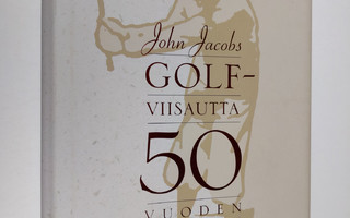 John Jacobs : Golfviisautta 50 vuoden kokemuksella