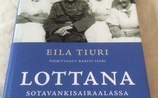 Eila Tiuri: Lottana sotavankisairaalassa 2010 1.p.