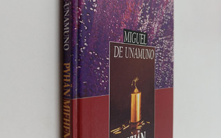Miguel de Unamuno : Pyhän miehen uhri