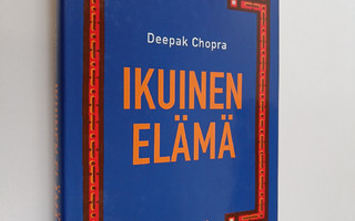 Deepak Chopra : Ikuinen elämä